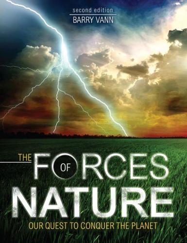 Бумажная книга «The Forces of Nature: Our Quest to Conquer the Planet», автор Барри Ванн - фото №1