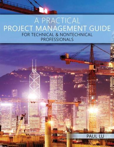 Бумажная книга «A Practical Project Management Guide for Technical & Nontechnical Professionals», автор Пол Лу - фото №1