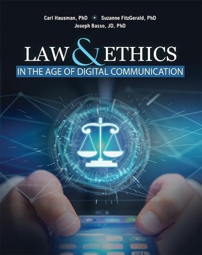 Бумажная книга «Law and Ethics in the Age of Digital Communication», авторов Карл Д. Хаусман, Джозеф Бассо, Сюзанна Д. Фицджеральд - фото №1