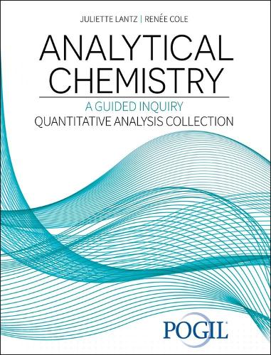 Бумажная книга «Analytical Chemistry: A Guided Inquiry Quantitative Analysis Collection», автор The Pogil Project - фото №1