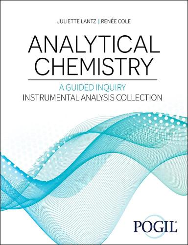 Бумажная книга «Analytical Chemistry: A Guided Inquiry Approach Instrumental Analysis Collection», автор The Pogil Project - фото №1