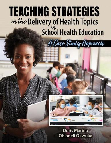 Паперова книга «The Use of Different Teaching Strategies in the Delivery of Health Topics in School Health Education: A Case Study Approach», авторів Доріс М. Маріно, Іфеома Оквука Обіагелі - фото №1