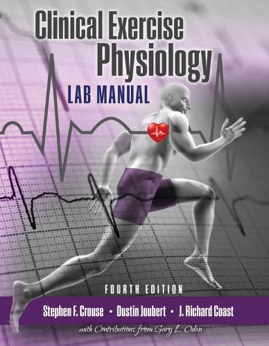 Бумажная книга «Clinical Exercise Physiology Laboratory Manual: Physiological Assessments in Health, Disease and Sport Performance», авторов Дастин Жубер, Гэри Оден, Дж. Ричард Кост, Стивен Ф. Крауз - фото №1