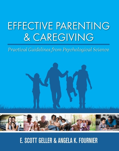 Бумажная книга «Effective Parenting and Caregiving: Practical Guidelines from Psychological Science», авторов Анджела К. Фурнье, Э. Скотт Геллер - фото №1