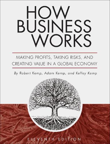 Паперова книга «How Business Works: Making Profits, Taking Risks, and Creating Value in a Global Economy», авторів Адам Кемп, Келлі Кемп, Роберт С. Кемп - фото №1