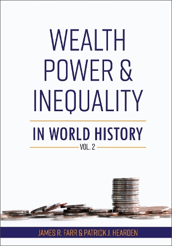 Бумажная книга «Wealth, Power and Inequality in World History: Volume 2», авторов Джеймс Р. Фарр, Патрик Дж. Херден - фото №1