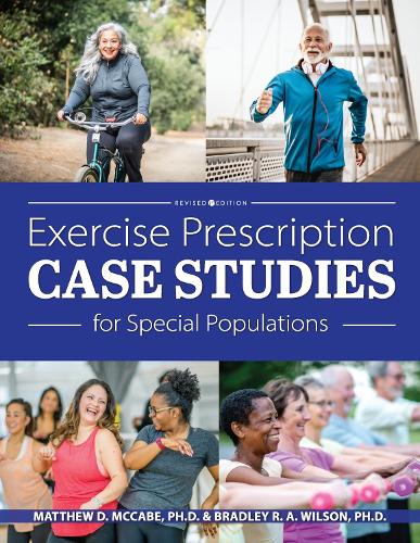 Бумажная книга «Exercise Prescription Case Studies for Special Populations», авторов Брэдли Р. А. Уилсон, Мэтью Д. Маккейб - фото №1