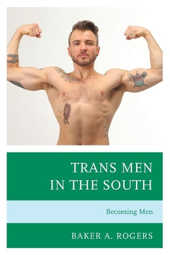 Паперова книга «Trans Men in the South: Becoming Men», автор Бейкер А. Роджерс - фото №1