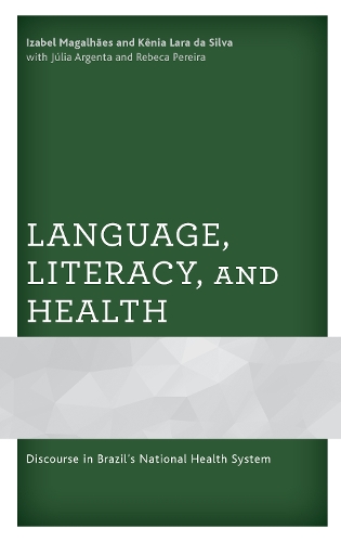 Бумажная книга «Language, Literacy, and Health: Discourse in Brazil’s National Health System», авторов Изабель Магальхаес, Кения Лара да Силва - фото №1