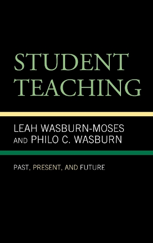 Паперова книга «Student Teaching: Past, Present, and Future», авторів Ліа Васберн-Мозес, Філо К. Васберн - фото №1