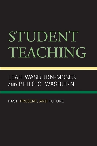 Бумажная книга «Student Teaching: Past, Present, and Future», авторов Лия Васберн-Мозес, Фило К. Уосберн - фото №1