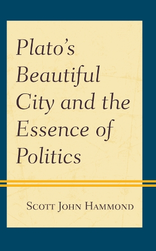 Бумажная книга «Plato’s Beautiful City and the Essence of Politics», автор Скотт Джон Хаммонд - фото №1