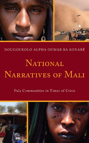 Бумажная книга «National Narratives of Mali: Fula Communities in Times of Crisis», автор Дугуколо Альфа - фото №1