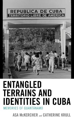 Бумажная книга «Entangled Terrains and Identities in Cuba: Memories of Guantánamo», автор Катрин Крулл - фото №1