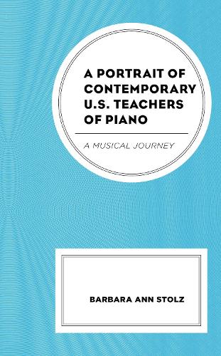 Бумажная книга «A Portrait of Contemporary U.S. Teachers of Piano: A Musical Journey», автор Барбара Энн Штольц - фото №1
