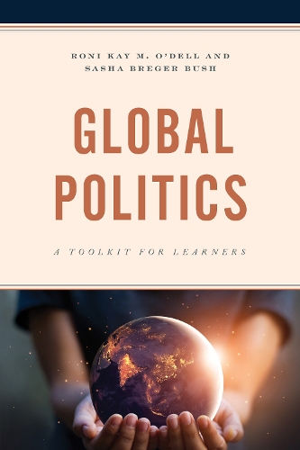 Паперова книга «Global Politics: A Toolkit for Learners», авторів Роні Кей М. О'Делл, Саша Брегер Буш - фото №1