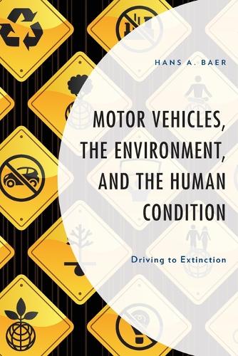 Бумажная книга «Motor Vehicles, the Environment, and the Human Condition: Driving to Extinction», автор Ханс А. Баер - фото №1