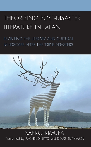 Бумажная книга «Theorizing Post-Disaster Literature in Japan: Revisiting the Literary and Cultural Landscape after the Triple Disasters», автор Саэко Кимура - фото №1