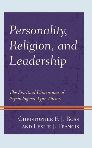 Бумажная книга «Personality, Religion, and Leadership: The Spiritual Dimensions of Psychological Type Theory», авторов Кристофер Ф. Дж. Росс, Лесли Дж. Фрэнсис - фото №1
