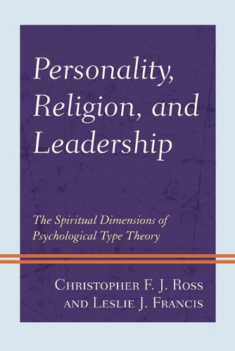 Бумажная книга «Personality, Religion, and Leadership: The Spiritual Dimensions of Psychological Type Theory», авторов Кристофер Ф. Дж. Росс, Лесли Дж. Фрэнсис - фото №1