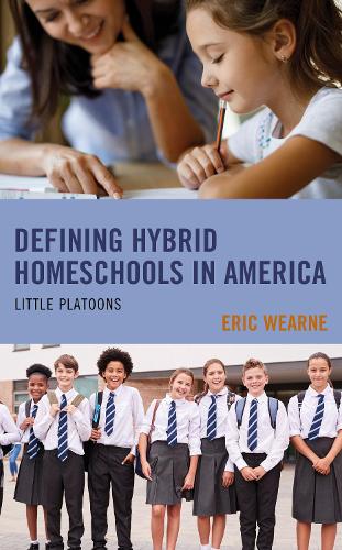 Бумажная книга «Defining Hybrid Homeschools in America: Little Platoons», автор Эрик Уорн - фото №1