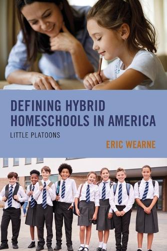 Паперова книга «Defining Hybrid Homeschools in America: Little Platoons», автор Ерік Уорн - фото №1