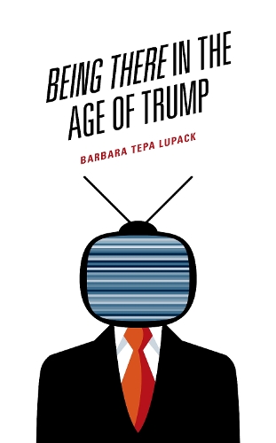 Бумажная книга «Being There in the Age of Trump», автор Барбара Тепа Лупак - фото №1