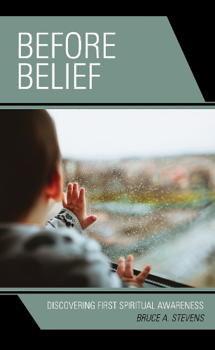 Бумажная книга «Before Belief: Discovering First Spiritual Awareness», автор Брюс А. Стивенс - фото №1