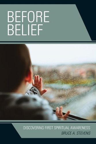 Бумажная книга «Before Belief: Discovering First Spiritual Awareness», автор Брюс А. Стивенс - фото №1