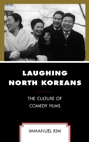 Бумажная книга «Laughing North Koreans: The Culture of Comedy Films», автор Иммануель Ким - фото №1