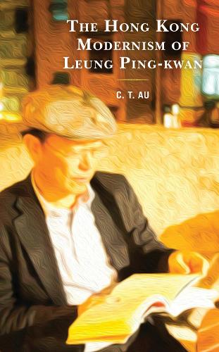 Бумажная книга «The Hong Kong Modernism of Leung Ping-kwan», автор К. Т. Ау - фото №1