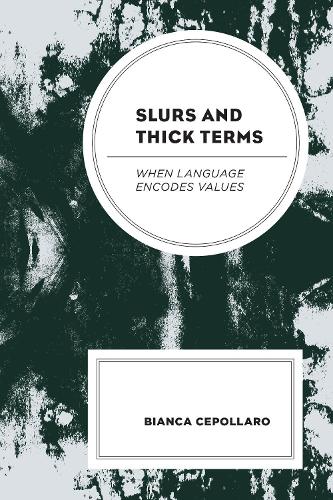 [object Object] «Slurs and Thick Terms: When Language Encodes Values», автор Бьянка Чеполларо - фото №1