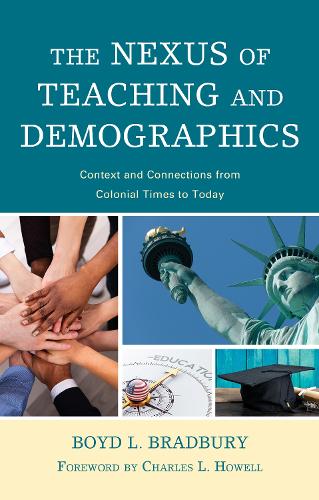 Паперова книга «The Nexus of Teaching and Demographics: Context and Connections From Colonial Times to Today», автор Бойд Л. Бредбері - фото №1