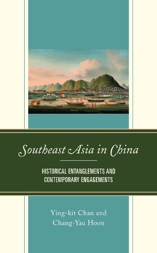 Бумажная книга «Southeast Asia in China: Historical Entanglements and Contemporary Engagements», авторов Чанг-Яу Хун, Йинг-Кит Чан - фото №1