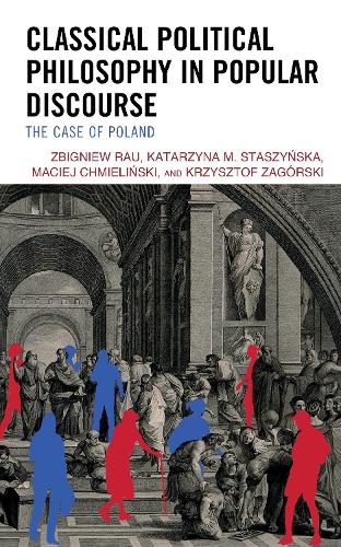 Паперова книга «Classical Political Philosophy in Popular Discourse: The Case of Poland», авторів Катажина М. Сташинська, Кшиштоф Загурські, Мацей Хмелінський, Збіґнєв Рау - фото №1