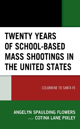 Бумажная книга «Twenty Years of School-based Mass Shootings in the United States: Columbine to Santa Fe», авторов Энджелин Сполдинг Флауэрс, Котина Лейн Пиксли - фото №1