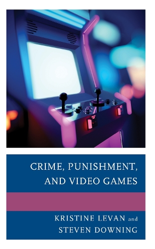 Бумажная книга «Crime, Punishment, and Video Games», авторов Кристина Леван, Стивен Даунинг - фото №1