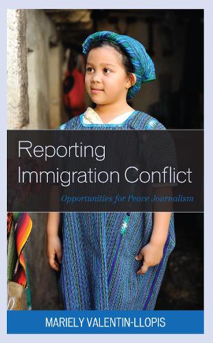 Бумажная книга «Reporting Immigration Conflict: Opportunities for Peace Journalism», автор Мариэль Валентин-Льопис - фото №1