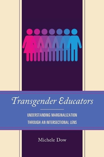Бумажная книга «Transgender Educators: Understanding Marginalization through an Intersectional Lens», автор Мишель Доу - фото №1