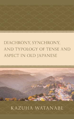 [object Object] «Diachrony, Synchrony, and Typology of Tense and Aspect in Old Japanese», автор Кадзуха Ватанабе - фото №1
