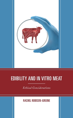 Бумажная книга «Edibility and In Vitro Meat: Ethical Considerations», автор Рэйчел Робисон-Грин - фото №1