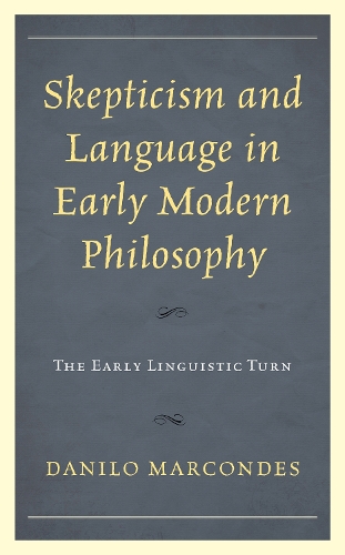 [object Object] «Skepticism and Language in Early Modern Philosophy: The Early Linguistic Turn», автор Даніло Маркондес - фото №1