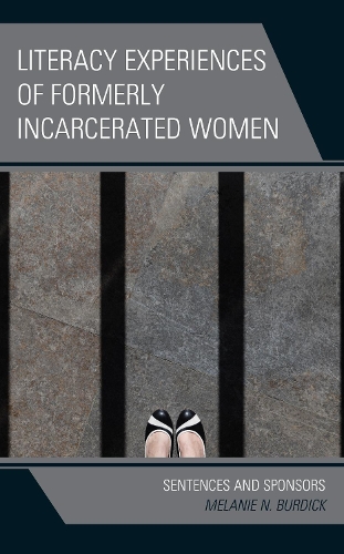 Бумажная книга «Literacy Experiences of Formerly Incarcerated Women: Sentences and Sponsors», автор Мелани Н. Бурдик - фото №1