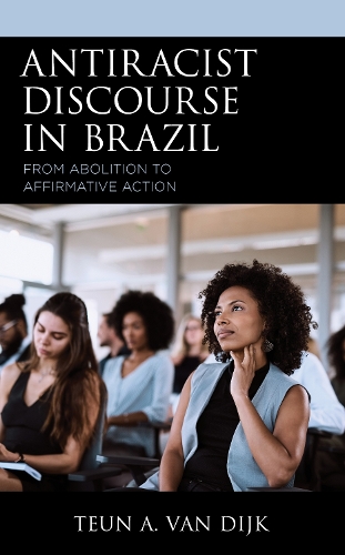 Паперова книга «Antiracist Discourse in Brazil: From Abolition to Affirmative Action», автор Теун А. ван Дейк - фото №1