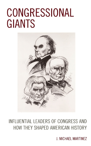 Бумажная книга «Congressional Giants: Influential Leaders of Congress and How They Shaped American History», автор Дж. Майкл Мартинес - фото №1