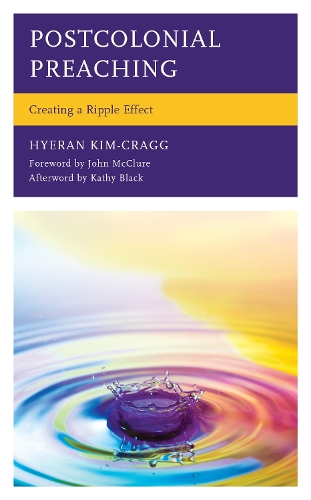 Бумажная книга «Postcolonial Preaching: Creating a Ripple Effect», автор Хёран Преподобный Ким-Крэгг - фото №1