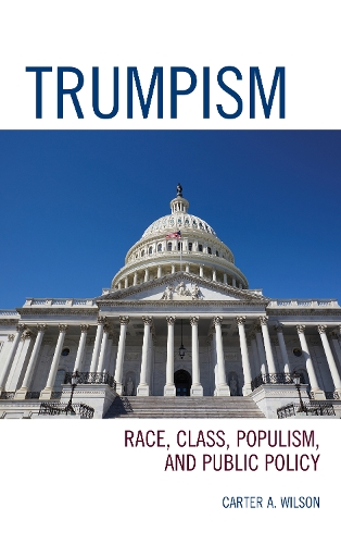 Бумажная книга «Trumpism: Race, Class, Populism, and Public Policy», автор Картер А. Уилсон - фото №1
