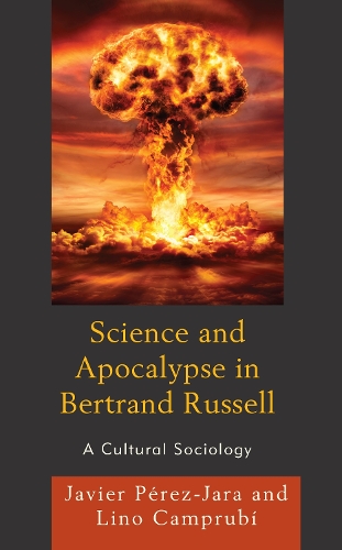Бумажная книга «Science and Apocalypse in Bertrand Russell: A Cultural Sociology», авторов Хавьер Перес-Хара, Лино Кампруби - фото №1