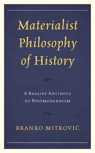 Бумажная книга «Materialist Philosophy of History: A Realist Antidote to Postmodernism», автор Бранко Митрович - фото №1