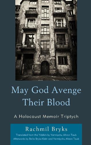 Бумажная книга «May God Avenge Their Blood: A Holocaust Memoir Triptych», автор Рахмил Брайкс - фото №1
